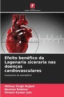 Mithun Singh Rajput, Neelam Balekar, Dinesh Kumar Jain - Efeito benéfico da Lagenaria siceraria nas doenças cardiovasculares, Häftad. Tillgänglighet: Lägg i varukorg