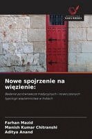 Farhan Mazid, Manish Kumar Chitranshi - Nowe spojrzenie na więzienie, Häftad