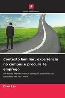 Dian Liu - Contexto familiar, experiência no campus e procura de emprego, Häftad