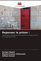 Farhan Mazid, Manish Kumar Chitranshi, Aditya Anand - Repenser la prison, Häftad