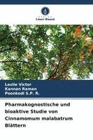 Leslie Victor, Kannan Raman, Poonkodi S P R - Pharmakognostische und bioaktive Studie von Cinnamomum malabatrum Blättern, Häftad
