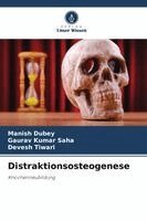 Manish Dubey, Gaurav Kumar Saha, Devesh Tiwari - Distraktionsosteogenese, Häftad