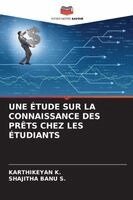 Karthikeyan K, Shajitha Banu S - Étude Sur La Connaissance Des Prêts Chez Les Étudiants, Häftad