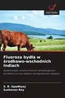S R Upadhyay, Sushovan Roy - Fluoroza bydla w środkowo-wschodnich Indiach, Häftad