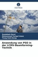 Soodabeh Darzi, Mohammad Tariqul Islam, Tiong Sieh Kiong - Anwendung von PSO in der LCMV-Beamforming-Technik, Häftad