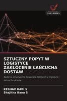 Keshav Hari S, Shajitha Banu S - Sztuczny Popyt W Logistyce Zaklócenie LaŃcucha Dostaw, Häftad