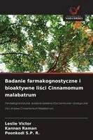 Leslie Victor, Kannan Raman, Poonkodi S P R - Badanie farmakognostyczne i bioaktywne liści Cinnamomum malabatrum, Häftad