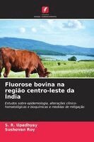 S R Upadhyay, Sushovan Roy - Fluorose bovina na região centro-leste da Índia, Häftad