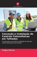 Pragya Sharma - Conceção e Instalação de Centrais Fotovoltaicas em Telhados, Häftad. Tillgänglighet: Lägg i varukorg