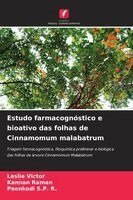 Leslie Victor, Kannan Raman, Poonkodi S P R - Estudo farmacognóstico e bioativo das folhas de Cinnamomum malabatrum, Häftad