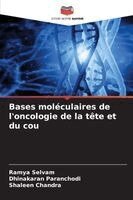 Ramya Selvam, Dhinakaran Paranchodi, Shaleen Chandra - Bases moléculaires de l'oncologie de la tête et du cou, Häftad