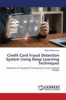 Megha Baghsawari - Credit Card Fraud Detection System Using Deep Learning Techniques, Häftad