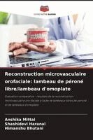 Anshika Mittal, Shashidevi Haranal, Himanshu Bhutani - Reconstruction microvasculaire orofaciale, Häftad