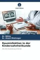 Nikita, Akash Bhatnagar - Rauminfektion in der Kinderzahnheilkunde, Häftad. Tillgänglighet: Lägg i varukorg