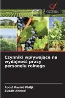 Abdul Rashid Khilji, Zubair Ahmad - Czynniki wplywające na wydajnośc pracy personelu rolnego, Häftad