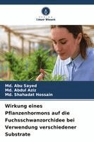 MD Abu Sayed, MD Abdul Aziz, MD Shahadat Hossain - Wirkung eines Pflanzenhormons auf die Fuchsschwanzorchidee bei Verwendung verschiedener Substrate, Häftad