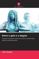 Xiao Huang - Entre o gelo e o degelo, Häftad