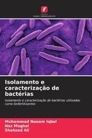 Muhammad Naeem Iqbal, Naz Mughal, Shahzad Ali - Isolamento e caracterização de bactérias, Häftad