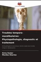 Annu Gurjar, Monika Sharma - Troubles temporo-mandibulaires, Häftad