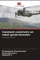 Sivaprakash Paramasivam, Jeron Jeba Jose J, Gopinath V - Comment construire un robot garde-forestier, Häftad. Tillgänglighet: Lägg i varukorg