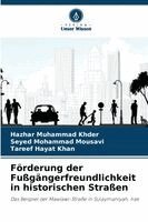 Hazhar Muhammad Khder, Seyed Mohammad Mousavi, Tareef Hayat Khan - Förderung der Fußgängerfreundlichkeit in historischen Straßen, Häftad