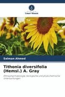 Salman Ahmed - Tithonia diversifolia (Hemsl.) A. Gray, Häftad