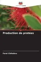 Farai Chihobvu - Production de protéas, Häftad. Tillgänglighet: Lägg i varukorg