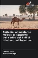 Shweta Joshi, Vishakha Singh - Abitudini alimentari e modelli di consumo della tribù dei Bhil di Udaipur, nel Rajasthan, Häftad