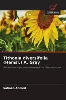 Salman Ahmed - Tithonia diversifolia (Hemsl.) A. Gray, Häftad