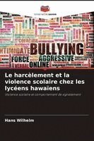 Hans Wilhelm - harcèlement et la violence scolaire chez les lycéens hawaïens, Häftad