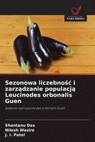Shantanu Das, Nilesh Wazire - Sezonowa liczebnośc i zarządzanie populacją Leucinodes orbonalis Guen, Häftad