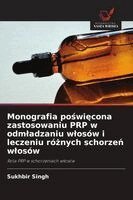 Sukhbir Singh - Monografia poświęcona zastosowaniu PRP w odmladzaniu wlosów i leczeniu różnych schorzeń wlosów, Häftad