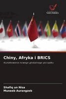 Shafiq Un Nisa, Muneeb Aurangzeb - Chiny, Afryka i BRICS, Häftad