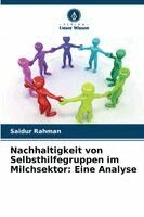 Saidur Rahman - Nachhaltigkeit von Selbsthilfegruppen im Milchsektor, Häftad