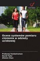 Praburaj Venkatraman, David Tyler, Zhimin Chen - Ocena systemów pomiaru ciśnienia w odzieży uciskowej, Häftad
