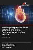 Avin Calcutteea, Michael y Henein, Per Lindqvist - Nuove prospettive nella valutazione della funzione ventricolare destra, Häftad