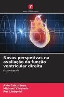 Avin Calcutteea, Michael y Henein, Per Lindqvist - Novas perspetivas na avaliação da função ventricular direita, Häftad