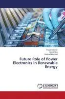 Fouad Soliman, Hamid Mira, Karima Mahmoud - Future Role of Power Electronics in Renewable Energy, Häftad. Tillgänglighet: Lägg i varukorg