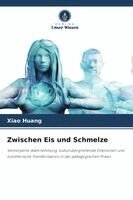 Xiao Huang - Zwischen Eis und Schmelze, Häftad