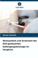 Michel Kahaleh - Wirksamkeit und Sicherheit der EUS-gesteuerten Gallengangsdrainage im Vergleich, Häftad