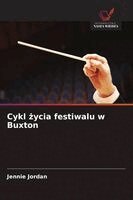 Jennie Jordan - Cykl życia festiwalu w Buxton, Häftad