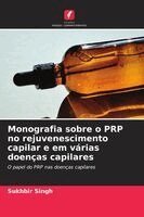 Sukhbir Singh - Monografia sobre o PRP no rejuvenescimento capilar e em várias doenças capilares, Häftad