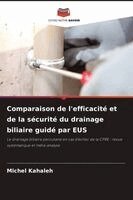 Michel Kahaleh - Comparaison de l'efficacité et de la sécurité du drainage biliaire guidé par EUS, Häftad