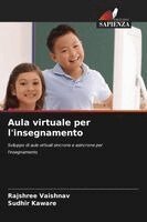 Rajshree Vaishnav, Sudhir Kaware - Aula virtuale per l'insegnamento, Häftad. Tillgänglighet: Lägg i varukorg