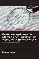 Gulshan Kumar - Skuteczne wykrywanie wlamań z wykorzystaniem algorytmów genetycznych, Häftad