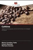 Maria Carolina Talio, Caren Gauchat, Mariano Acosta - Caféine, Häftad