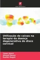 Yaser Hosni, Ahmad Hasan, Raafat Ragab - Utilização de caixas na terapia da doença degenerativa do disco cervical, Häftad. Tillgänglighet: Lägg i varukorg