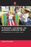 Simon Brownhill - O homem corajoso na primeira infância (0-8), Häftad