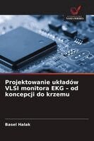 Basel Halak - Projektowanie ukladów VLSI monitora EKG - od koncepcji do krzemu, Häftad