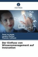 Yann Le Jeune, Landry Paillier, Thomas Calhoun - Einfluss von Wissensmanagement auf Innovation, Häftad